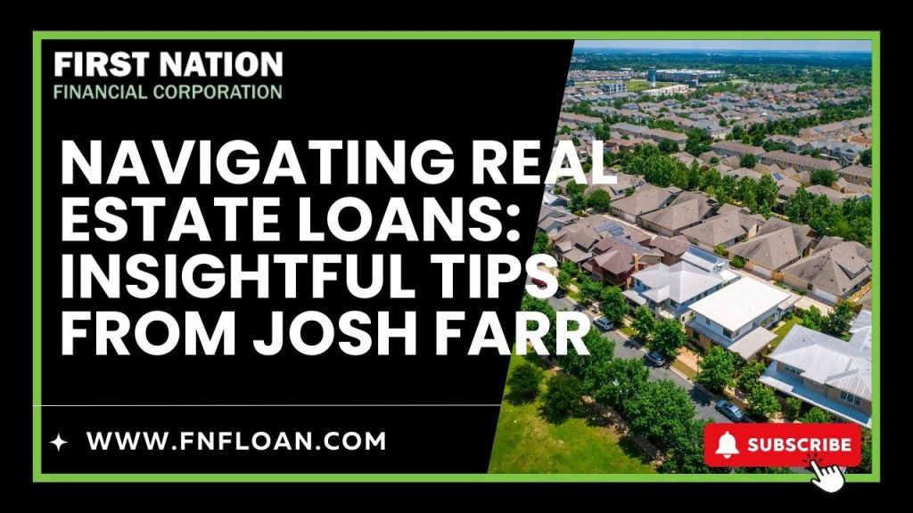 Navigating Real Estate Loans Insightful Tips from Josh Farr