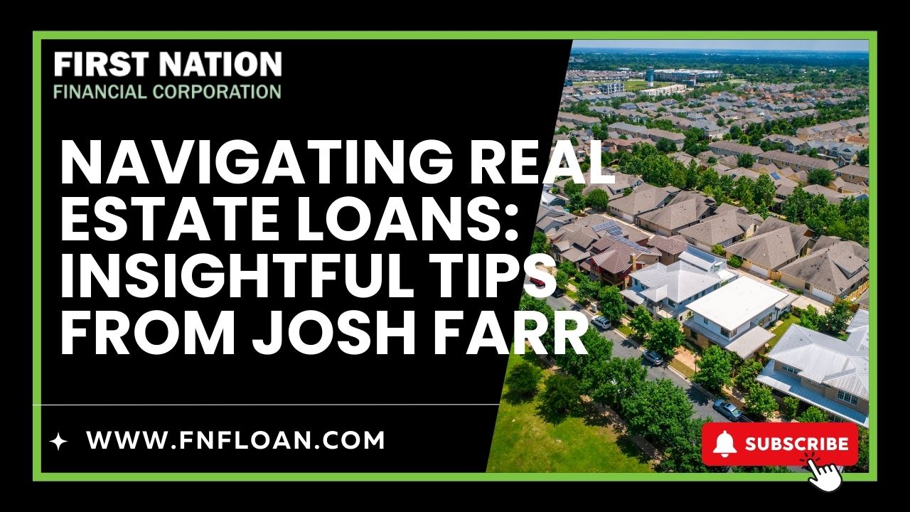 Navigating Real Estate Loans Insightful Tips from Josh Farr